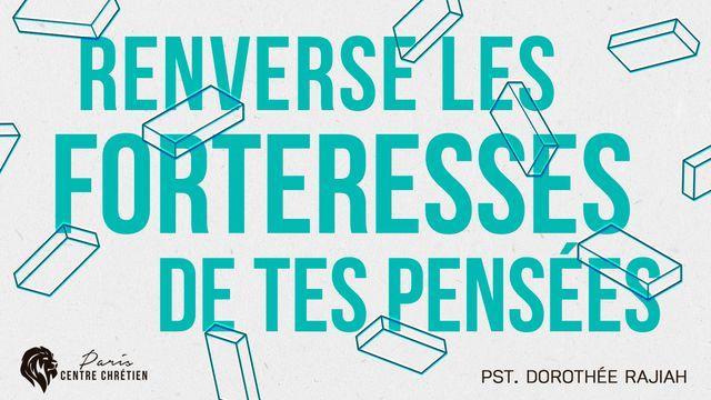 Renverse les Forteresses de tes Pensées