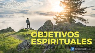 Objetivos Espirituales Colosenses 3:1-2 Traducción en Lenguaje Actual