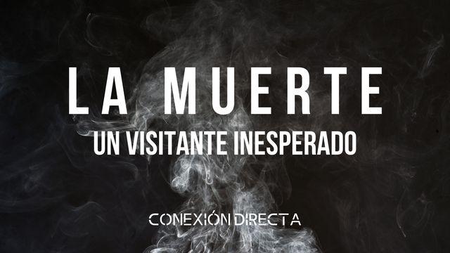 La Muerte, Un Visitante Inesperado.