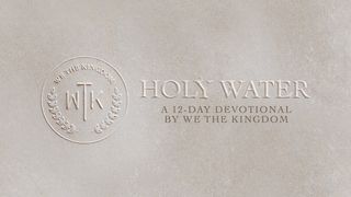 Holy Water: A 12-Day Devotional by We The Kingdom Høysangen 4:9 Bibelen 2011 bokmål