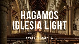 Hagamos Iglesia Light Lucas 15:18 Traducción en Lenguaje Actual Interconfesional