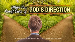 When You Aren't Sure of God's Direction John 11:39 GOD'S WORD