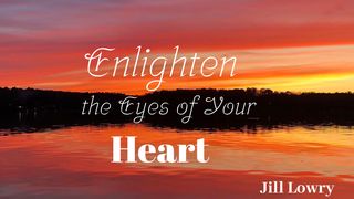 Enlighten the Eyes of Your Heart 1 Peter 3:12 New International Version