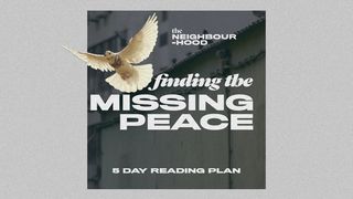 Finding the Missing Peace Romans 15:4-5 New American Standard Bible - NASB 1995