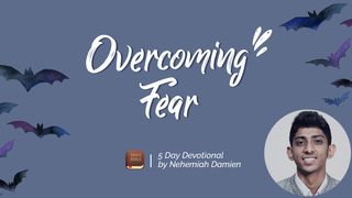Overcoming Fear Esther 3:6 King James Version