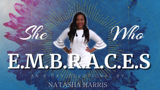 She Who E.M.B.R.A.C.E.S Isaiah 41:14-16 The Message
