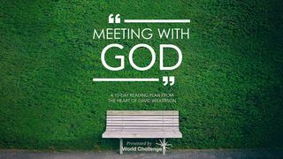 Meeting With God Job 23:10-12 The Message