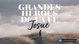 Grandes Héroes De La Fe: Josué Efesios 1:7-8 Traducción en Lenguaje Actual