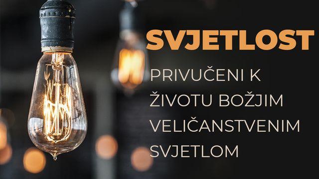 SVJETLOST -  Privučeni k Životu Božjim Veličanstvenim Svjetlom