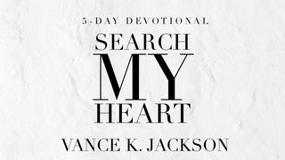 Search My Heart Psalm 44:21 King James Version