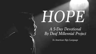 Hope Devotional In ASL Psalms 40:1-3 The Message