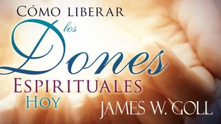 Cómo liberar los dones espirituales hoy 1 Juan 4:3 Nueva Versión Internacional - Español
