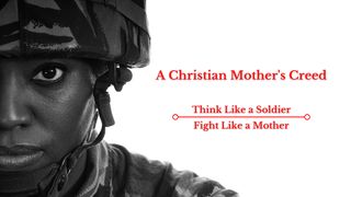 A Christian Mother's Creed 2 Timothy 1:5-7 Modern English Version
