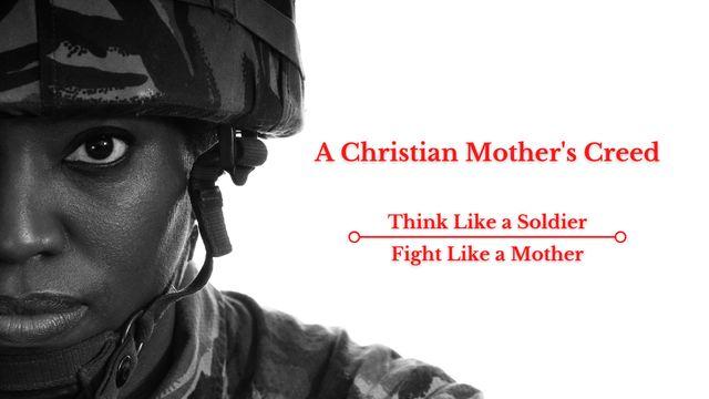 A Christian Mother's Creed