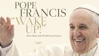Pope Francis – Wake Up – The Album Devo Pradžios 4:9 A. Rubšio ir Č. Kavaliausko vertimas su Antrojo Kanono knygomis