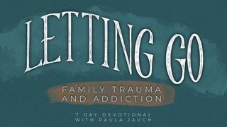 Letting Go: Family Trauma And Addiction 2 Corinthians 3:16 King James Version, American Edition