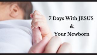 7 Days With Jesus & Your Newborn Genesis 49:25 King James Version