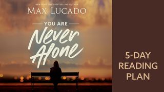 You Are Never Alone John 6:19-20 New International Version