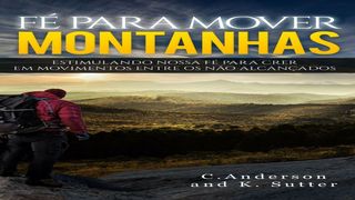 Fé Para Mover Montanhas: Estimulando Nossa Fé Para Crer em Movimentos Entre os Não Alcançados Mateus 14:29 Bíblia Sagrada, Nova Versão Transformadora