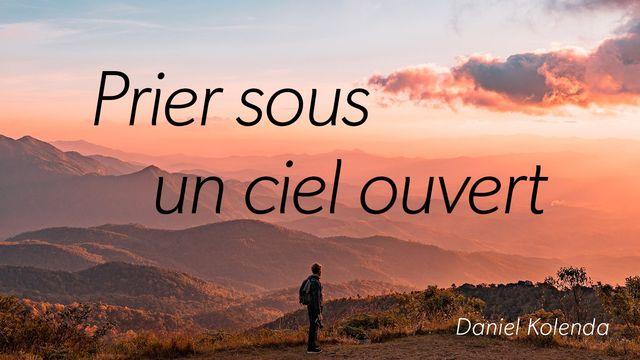 Prier sous un ciel ouvert