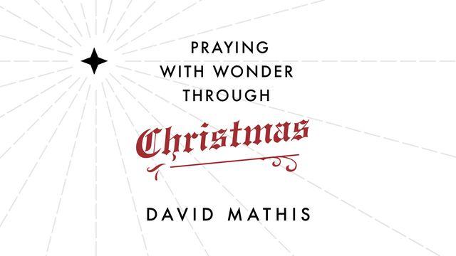 Praying With Wonder Through Christmas