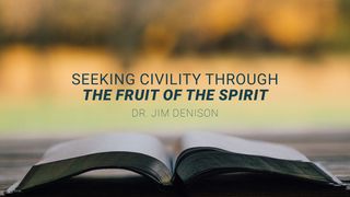 Seeking Civility Through the Fruit of the Spirit Proverbs 25:28 Good News Bible (British) Catholic Edition 2017