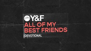 All of My Best Friends Devotional by Hillsong Y&F Psalms 113:5-9 New King James Version