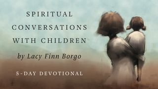 Spiritual Conversations With Children Luke 2:50 New International Version (Anglicised)