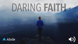 Prayers Of Daring Faith Luke 14:25-33 New King James Version
