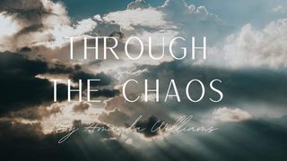 Through the Chaos Psalms 61:3 New International Version