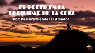 El Poder en la Debilidad de la Cruz 1 Pedro 1:6-8 Nueva Versión Internacional - Español