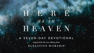 Here As In Heaven Hebrews 12:29 New International Version