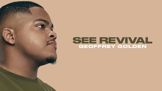 See Revival: A 10-day Journey with Geoffrey Golden Revelation 5:6-10 The Message