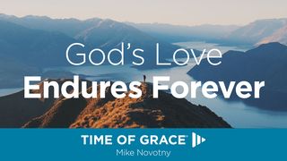 God’s Love Endures Forever Salmos 136:26 Nueva Traducción Viviente