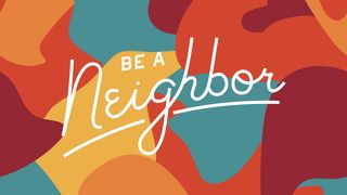 Be A Neighbor Daniel 3:28 New Living Translation