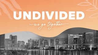 Undivided: We Go Together Titus 2:6 King James Version