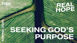 Real Hope: Seeking God's Purpose Luke 7:30 New Century Version