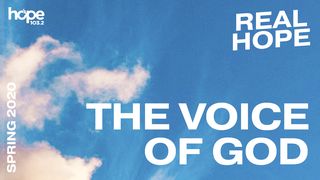 Real Hope: The Voice of God John 7:16-19 The Message
