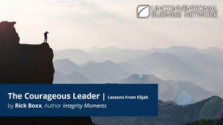 The Courageous Leader | Lessons From Elijah 1 Kings 17:7 New International Version