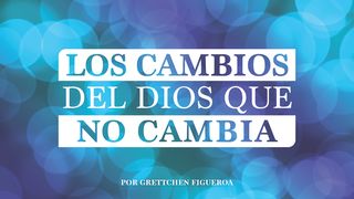 Los Cambios Del Dios Que No Cambia Santiago 1:17 Nueva Versión Internacional - Español
