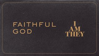 Faithful God: A Devotional From I Am They 1 Corinthians 1:9 New Living Translation