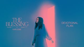 The Blessing Devotional Plan by Kari Jobe Isaiah 41:9-10 Darby's Translation 1890