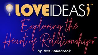 Love IDEAS-Exploring the Heart of Relationships Hebrews 2:1 Holman Christian Standard Bible