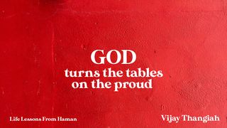 God Turns the Tables on the Proud   Esther 7:10 English Standard Version 2016