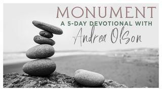 Monument — a 5-Day Devotional With Andrea Olson Joshua 4:19-24 New Revised Standard Version