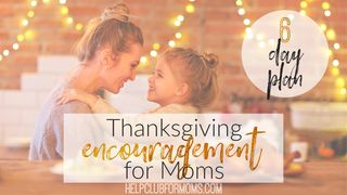 Thanksgiving Encouragement for Moms Psalms 92:1 New International Version