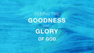 Seeing the Goodness and Glory of God JOHANNES 16:33 Ombiimbeli Ondjapuki