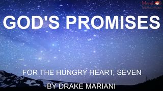 God's Promises For The Hungry Heart, Part 7 Proverbs 2:1-5 The Message