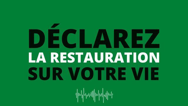 Déclarez La Restauration Sur Votre Vie