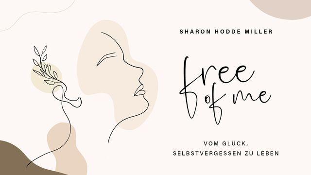 Free of Me: Vom Glück des selbstvergessenen Lebens